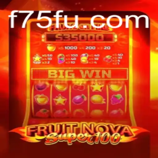 Descubra o Empolgante Mundo de FruitNovaSuper100 no F75.com